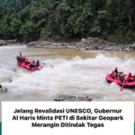 Jelang Revalidasi UNESCO, Gubernur Jambi Minta PETI di Sekitar Geopark Merangin Ditindak Tegas